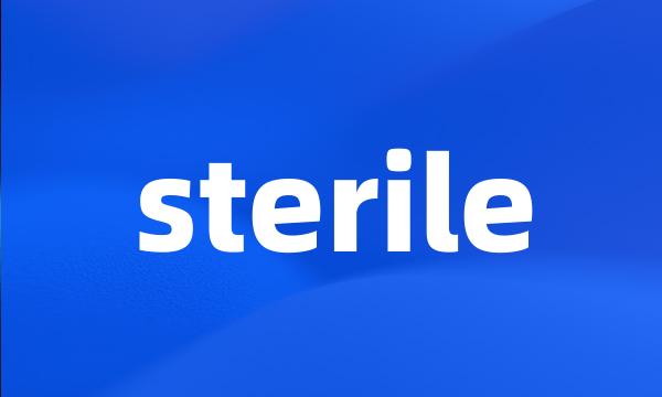 sterile