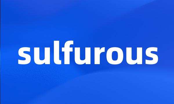 sulfurous