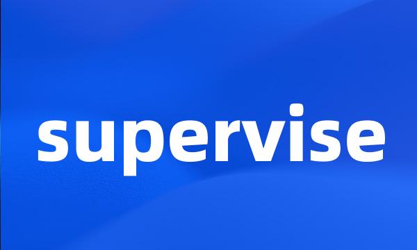 supervise