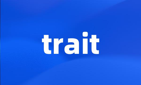 trait