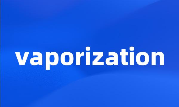 vaporization