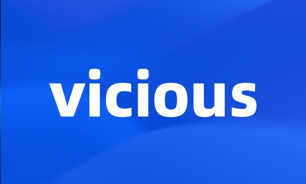 vicious