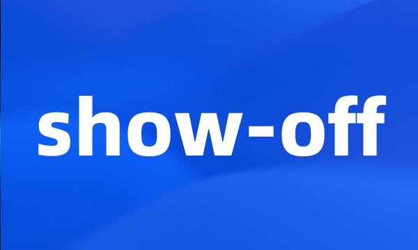 show-off