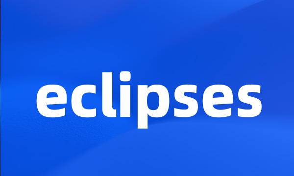 eclipses