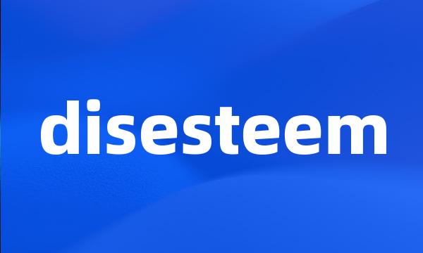 disesteem
