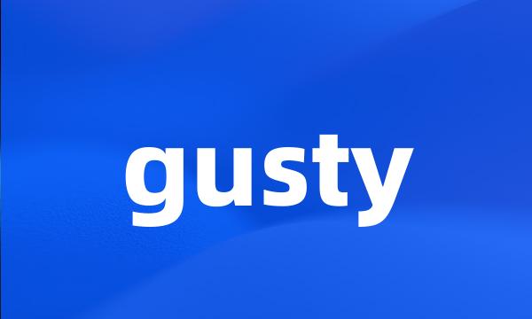 gusty