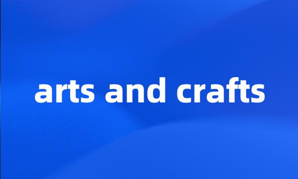 arts and crafts