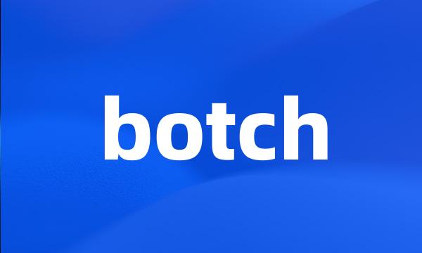 botch