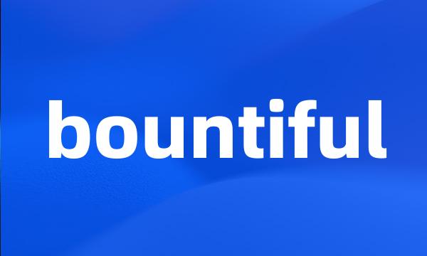 bountiful