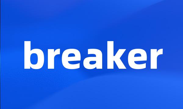 breaker