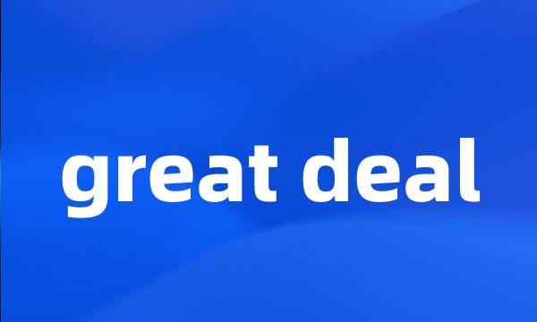 great deal