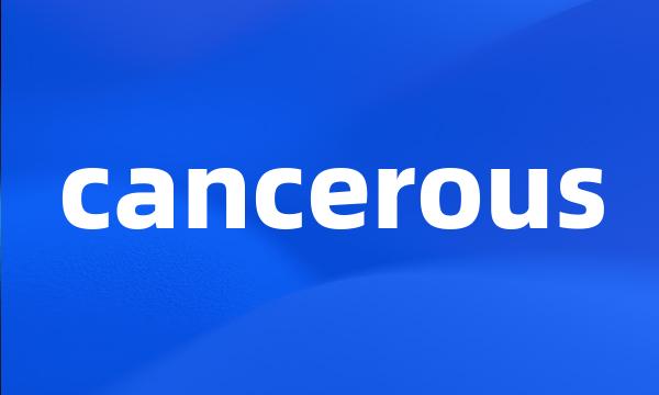 cancerous