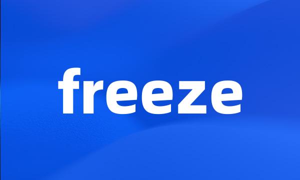 freeze