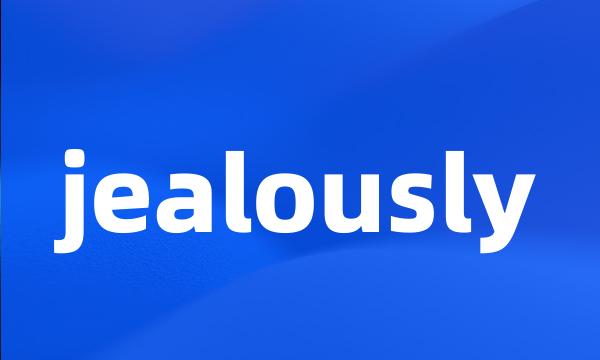 jealously