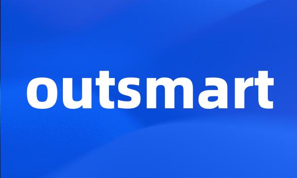 outsmart