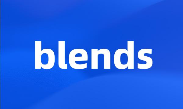 blends