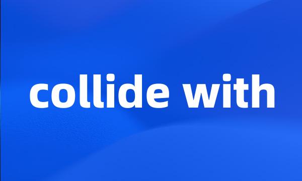 collide with