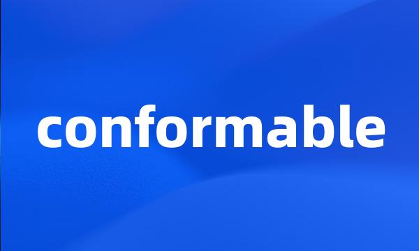 conformable