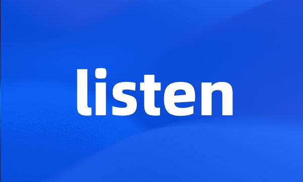 listen