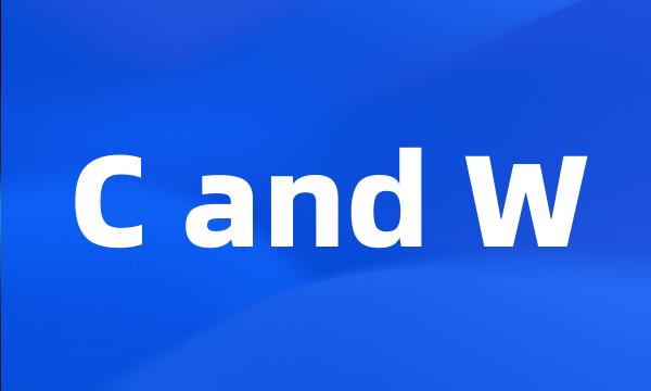 C and W