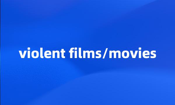 violent films/movies