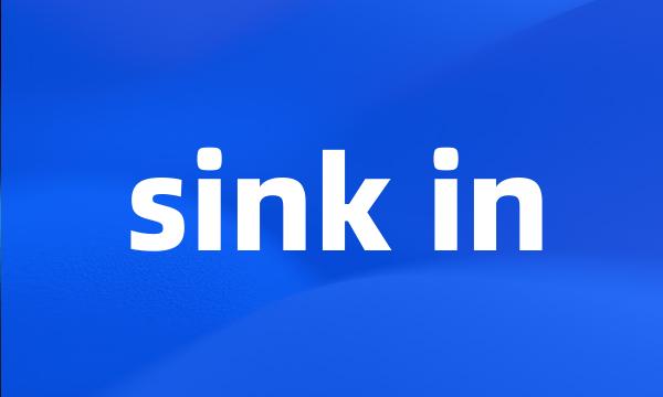 sink in