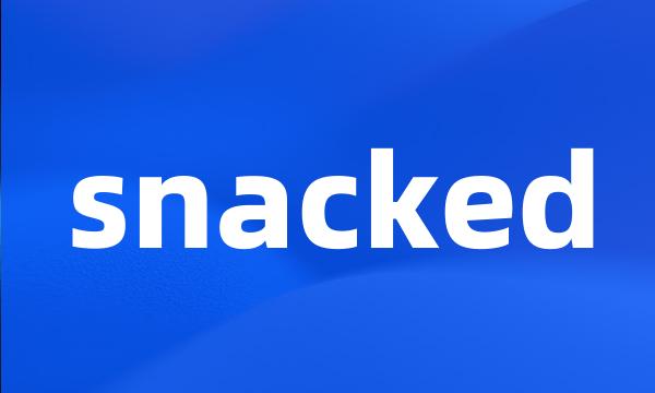 snacked