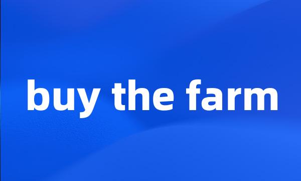 buy the farm