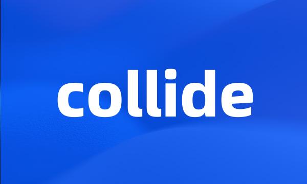 collide