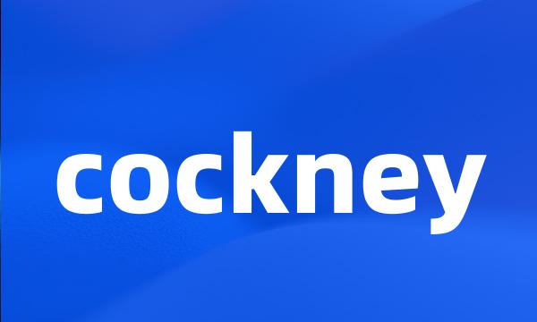 cockney