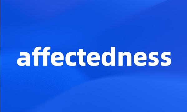 affectedness