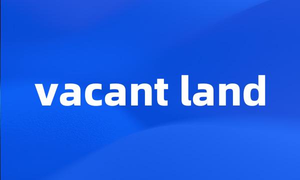 vacant land