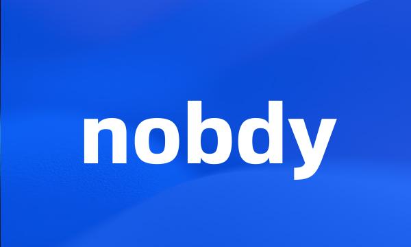 nobdy