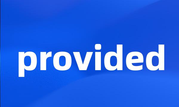 provided