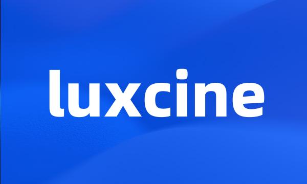 luxcine