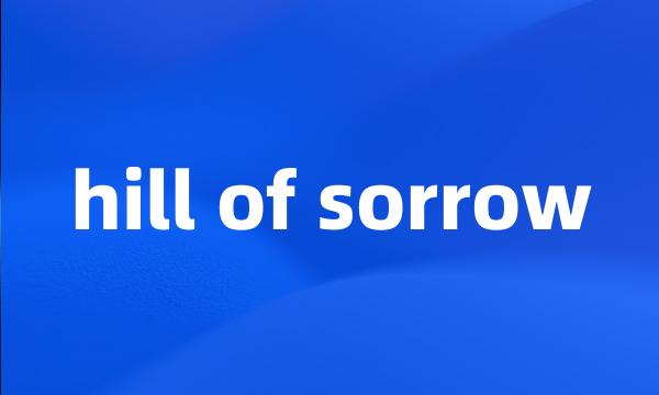 hill of sorrow