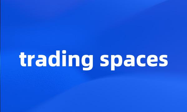 trading spaces