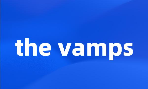 the vamps