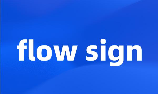 flow sign