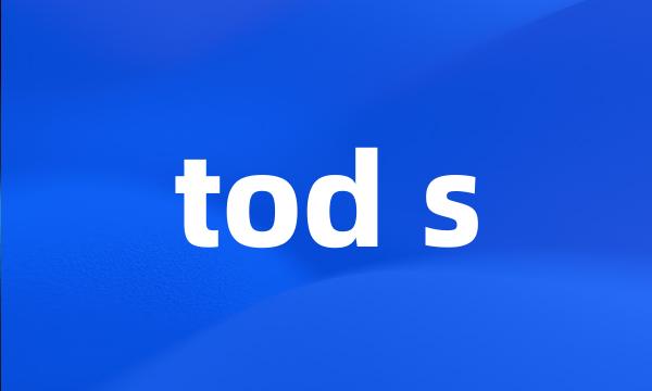 tod s