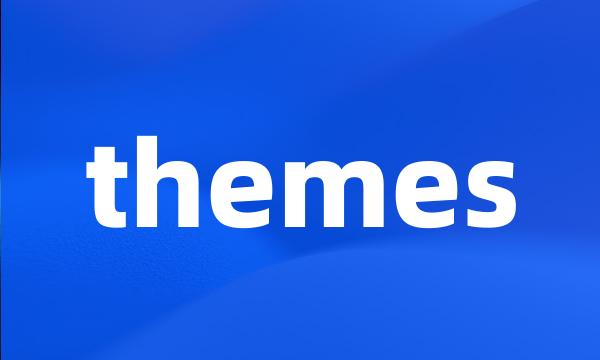 themes