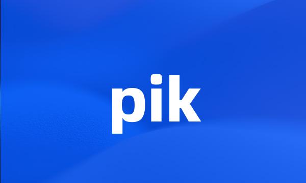 pik