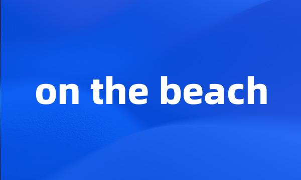 on the beach