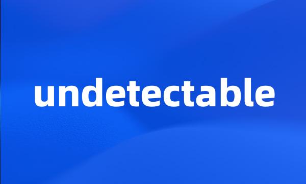 undetectable