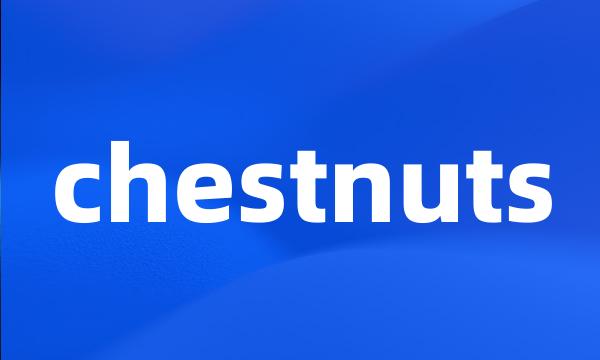 chestnuts