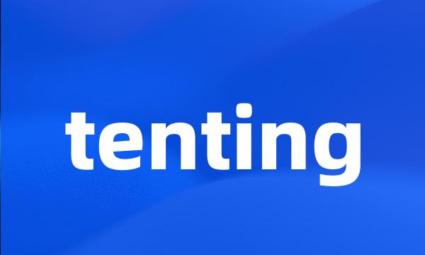 tenting