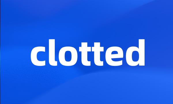 clotted