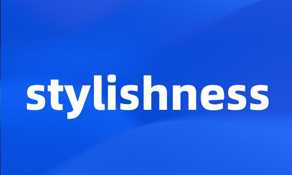 stylishness