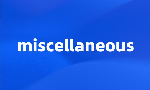 miscellaneous