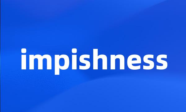 impishness